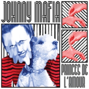 Mafia Johnny - Princes De L'amour ryhmässä CD @ Bengans Skivbutik AB (3466556)