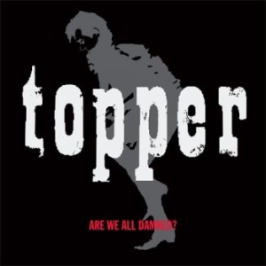 Topper - Are We All Damned ryhmässä CD @ Bengans Skivbutik AB (3467491)