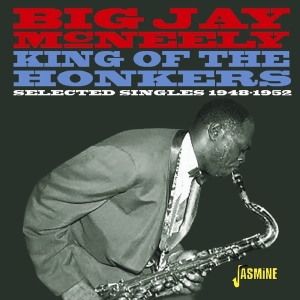 Big Jay Mcneely - King Of The Honkers - Selected Singles 1948-1952 ryhmässä CD @ Bengans Skivbutik AB (3469917)