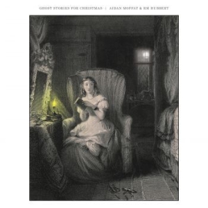 Moffat Aidan & Rm Hubbert - Ghost Stories For Christmas ryhmässä CD @ Bengans Skivbutik AB (3469982)