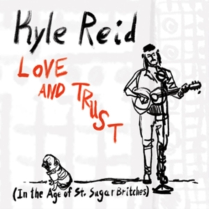 Reid Kyle - Love And Trust ryhmässä CD @ Bengans Skivbutik AB (3471098)
