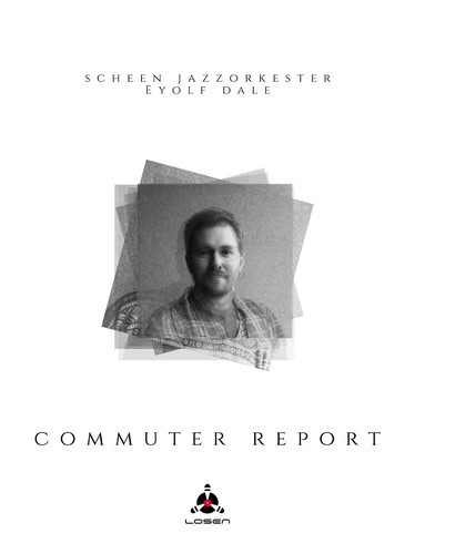 Scheen Jazzorkester & Eyolf Dal - Commuter Report ryhmässä CD / Jazz/Blues @ Bengans Skivbutik AB (3472374)
