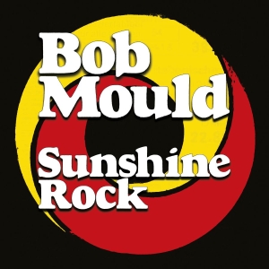 Bob Mould - Sunshine Rock ryhmässä VINYYLI @ Bengans Skivbutik AB (3474380)