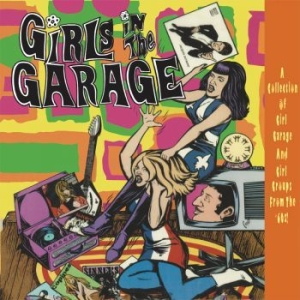 Various Artists - Girls In The Garage Vol.7-12 ryhmässä CD @ Bengans Skivbutik AB (3474446)