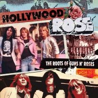 Hollywood Rose - Roots Of Guns'n'roses ryhmässä CD @ Bengans Skivbutik AB (3474459)