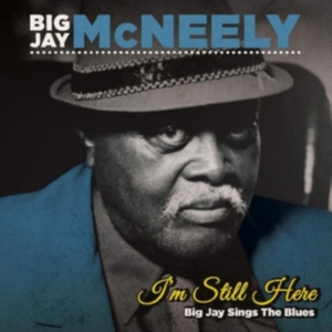 Mcneely Big Jay - I'm Still Here ryhmässä CD @ Bengans Skivbutik AB (3476088)