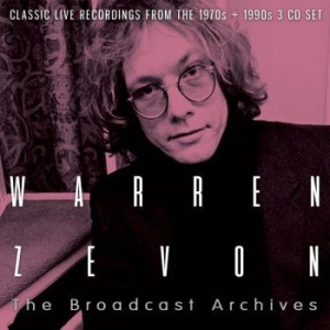 Zevon Warren - Broadcast Archives The (3 Cd) ryhmässä CD @ Bengans Skivbutik AB (3477425)