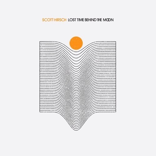 Scott Hirsch - Lost Time Behind The Moon ryhmässä VINYYLI / Rock @ Bengans Skivbutik AB (3477476)