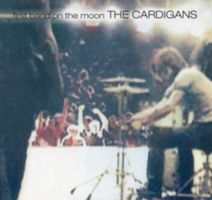 The Cardigans - First Band On The Moon (Vinyl) ryhmässä Minishops / Cardigans @ Bengans Skivbutik AB (3477845)