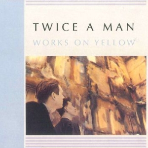 Twice A Man - Works On Yellow ryhmässä CD @ Bengans Skivbutik AB (3478176)