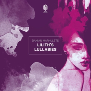 Marhulets Damian - Lilith’S Lullabies ryhmässä CD @ Bengans Skivbutik AB (3478328)