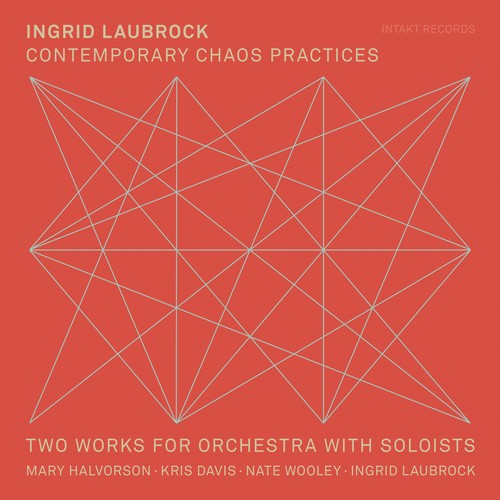 Laubrock Ingrid - Contemporary Chaos Practices ryhmässä CD / Jazz/Blues @ Bengans Skivbutik AB (3478337)