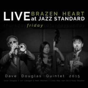 Douglas Dave (Quintet) - Brazen Heart Live Jazz Standard Fri ryhmässä CD @ Bengans Skivbutik AB (3486563)