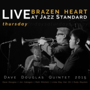 Douglas Dave (Quintet) - Brazen Heart Live Jazz Standard Thu ryhmässä CD @ Bengans Skivbutik AB (3486564)