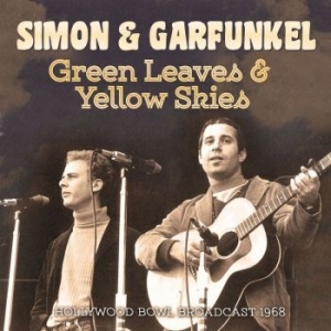 Simon & Garfunkel - Green Leaves & Yellow Skies (Live B ryhmässä CD @ Bengans Skivbutik AB (3489029)