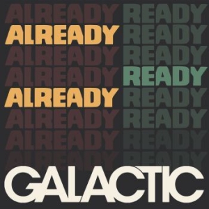 Galactic - Already Ready Already ryhmässä CD @ Bengans Skivbutik AB (3489598)