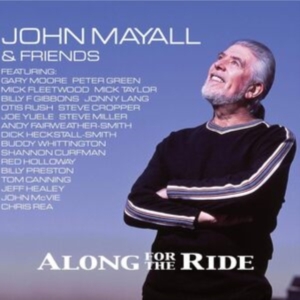 John Mayall - Along For The Ride ryhmässä Minishops / John Mayall @ Bengans Skivbutik AB (3495322)