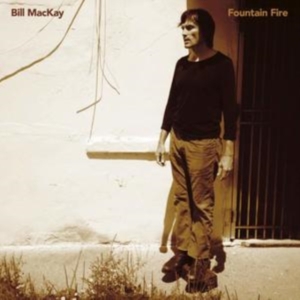 Mackay Bill - Fountain Fire ryhmässä CD @ Bengans Skivbutik AB (3496111)
