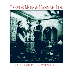 Moss Trevor & Hannah-Lou - La Ferme De Fontenaille ryhmässä Övrigt /  @ Bengans Skivbutik AB (3496181)