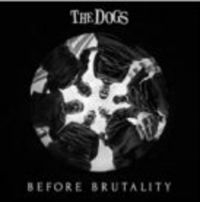 Dogs - Before Brutality ryhmässä CD @ Bengans Skivbutik AB (3496199)