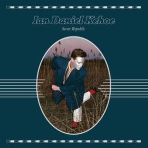 Kehoe Ian Daniel - Secret Republic ryhmässä VINYYLI @ Bengans Skivbutik AB (3498315)