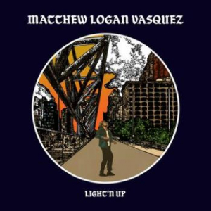Vasquez Matthew Logan - Light'n Up ryhmässä VINYYLI @ Bengans Skivbutik AB (3503966)
