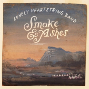 Lonely Heartstring Band - Smoke & Ashes ryhmässä CD @ Bengans Skivbutik AB (3503983)
