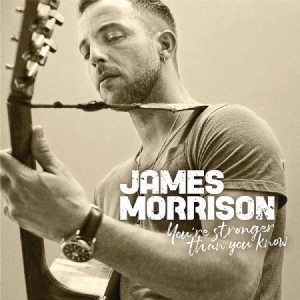James Morrison - You're Stronger Than You Know ryhmässä CD @ Bengans Skivbutik AB (3504715)