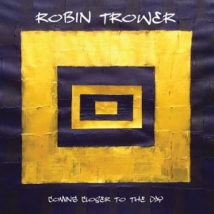 Trower Robin - Coming Closer To The Day ryhmässä CD @ Bengans Skivbutik AB (3504716)