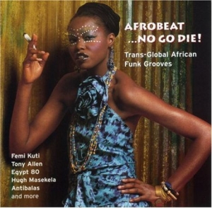Blandade Artister - Afrobeat... No Go Die! ryhmässä CD @ Bengans Skivbutik AB (3505353)