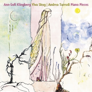 Skog Ylva Tarrodi Andrea - Piano Pieces ryhmässä CD @ Bengans Skivbutik AB (3505509)