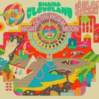 Shana Cleveland - Night Of The Worm Moon ryhmässä CD @ Bengans Skivbutik AB (3509035)