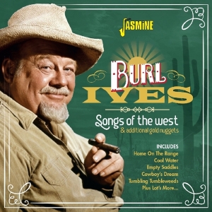 Burl Ives - Songs Of The West And Additional Gold Nuggets ryhmässä CD @ Bengans Skivbutik AB (3509659)