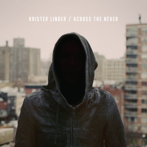 Krister Linder - Across The Never (Vinyl) ryhmässä VINYYLI @ Bengans Skivbutik AB (3511046)