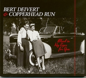 Bert Dievert & Copperhead Run - Blood In My Eyes For You ryhmässä CD @ Bengans Skivbutik AB (3511947)