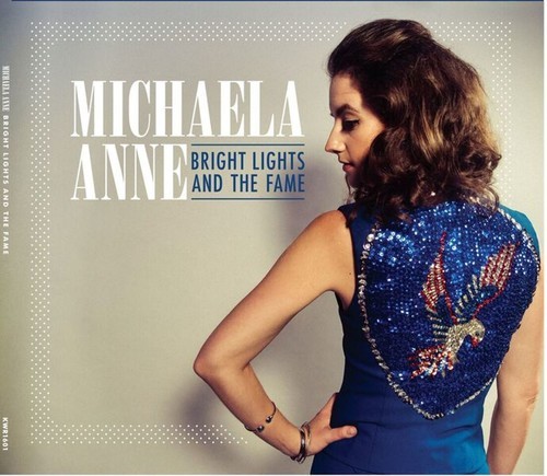 Anne Michaela - Bright Lights And The Fame ryhmässä CD / Myydyimmät @ Bengans Skivbutik AB (3511988)