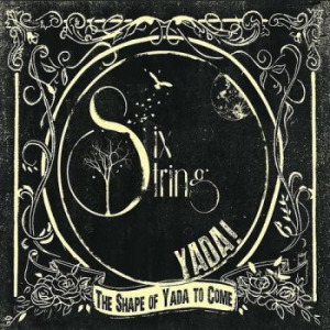 Six String Yada - Shape Of Yada To Come ryhmässä CD @ Bengans Skivbutik AB (3512175)