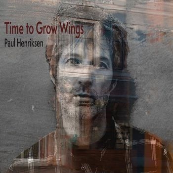Henriksen Paul - Time To Grow Wings ryhmässä CD / Myydyimmät @ Bengans Skivbutik AB (3512187)