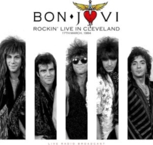 Bon Jovi - Rockin' Live In Cleveland 17/3 1984 ryhmässä Minishops / Bon Jovi @ Bengans Skivbutik AB (3513028)