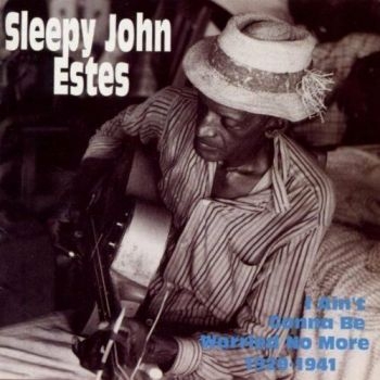 Estes Sleepy Joe - I Ain't Gonna Be Worried No Mo ryhmässä CD / Jazz/Blues @ Bengans Skivbutik AB (3514729)