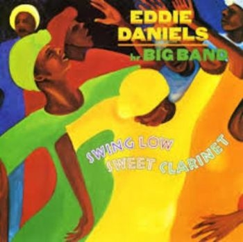 Daniels Eddie - Swing Low Sweet Clarinet ryhmässä CD / Myydyimmät @ Bengans Skivbutik AB (3514845)