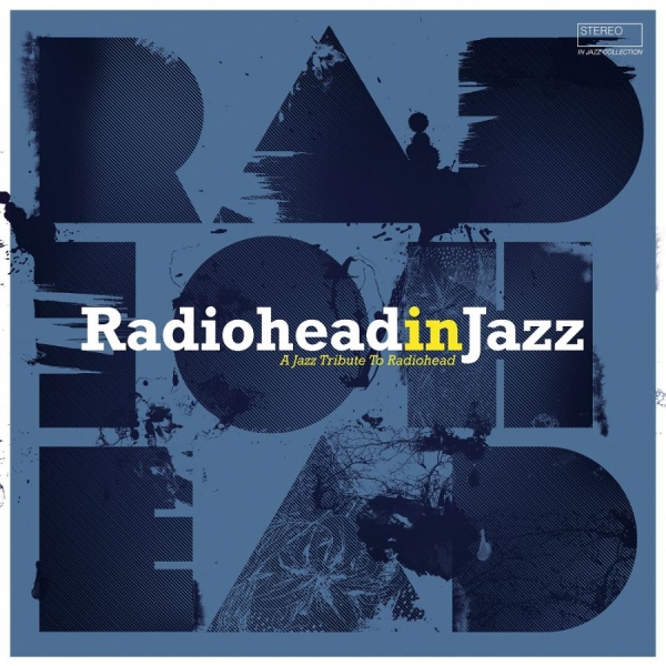 Various Artists - Radiohead In Jazz ryhmässä VINYYLI / Myydyimmät @ Bengans Skivbutik AB (3514960)