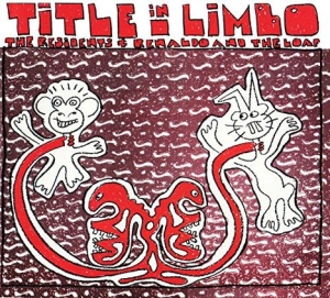 Residents & Renaldo And The Loaf - Title In Limbo (Special Edition) ryhmässä CD @ Bengans Skivbutik AB (3514990)