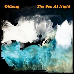 Oblong - The Sea At Night ryhmässä VINYYLI @ Bengans Skivbutik AB (3520029)
