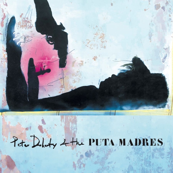 Doherty Peter & The Puta Madres - Peter Doherty & The Puta Madres ryhmässä VINYYLI / Rock @ Bengans Skivbutik AB (3522295)