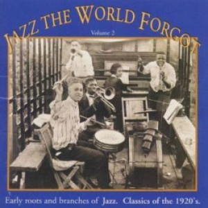 Various Artists - Jazz The World Forgot:Classics Of 2 ryhmässä CD @ Bengans Skivbutik AB (3522325)