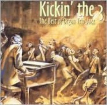 Various Artists - Kickin' The 3 - Best Of Organ Jazz ryhmässä CD / Myydyimmät @ Bengans Skivbutik AB (3522335)