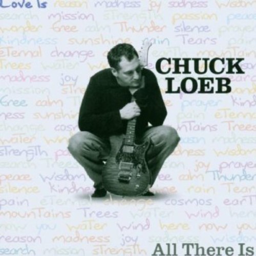 Chuck Loeb - All There Is ryhmässä CD / Jazz/Blues @ Bengans Skivbutik AB (3522340)
