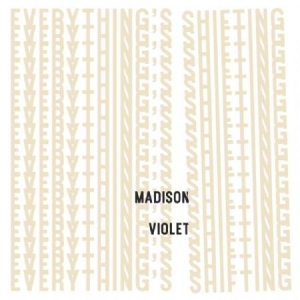 Madison Violet - Everything's Shifting ryhmässä CD @ Bengans Skivbutik AB (3522459)