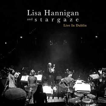Hannigan Lisa And S T A R G A Z E - Live In Dublin ryhmässä CD / Pop @ Bengans Skivbutik AB (3524443)